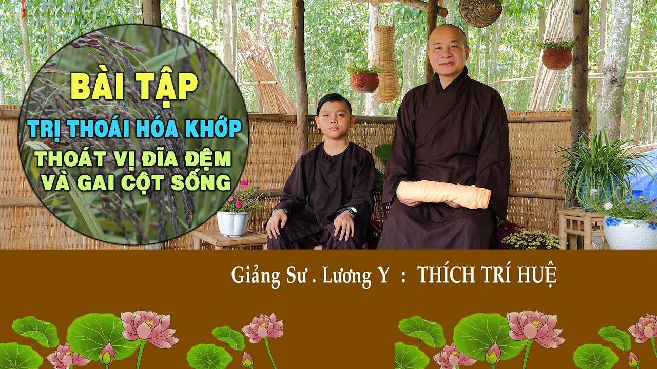 5 PHÚT MỖI NGÀY TRỊ THOÁI HÓA KHỚP - THOÁT VỊ ĐĨA ĐỆM - GAI CỘT SỐNG || LƯƠNG Y THÍCH TRÍ HUỆ 2020
