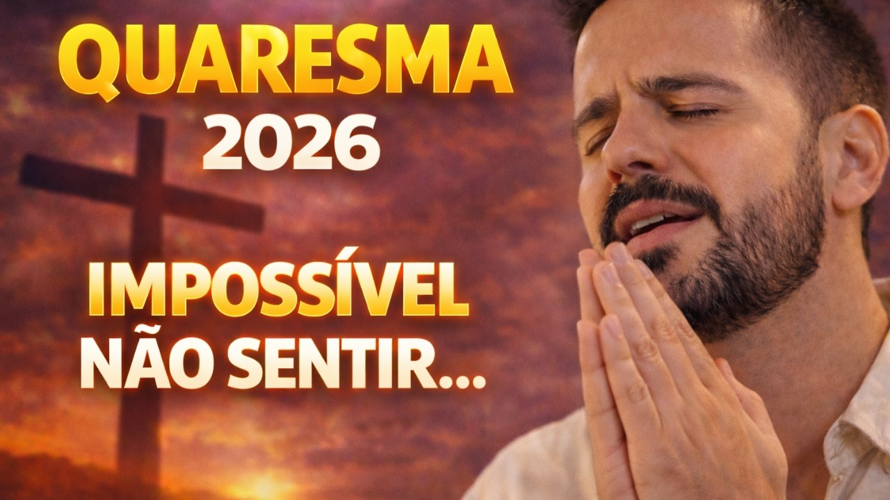 A Quaresma Que Deus Fala Ao Seu Coração | Impossível Não Sentir | Inspirado Tony Allysson