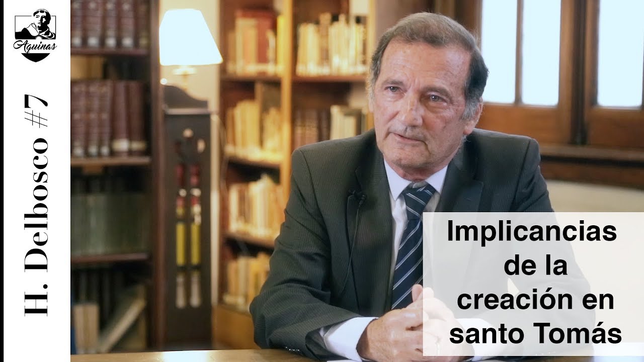 H. Delbosco #7 : Implicancias de la creación en santo Tomás