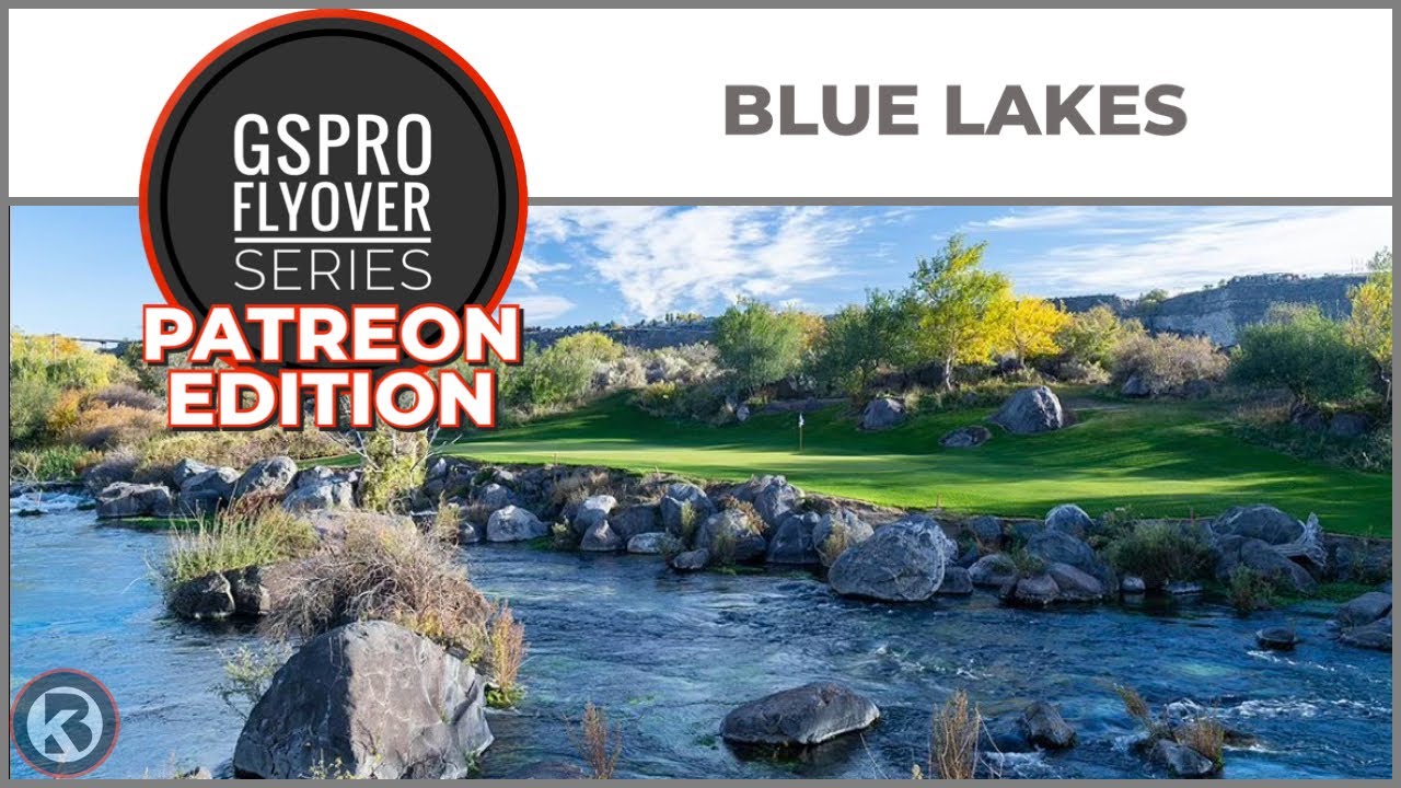 GSPro Course Flyover - Blue Lakes - Designed by Tekbud - Patreon Exclusive