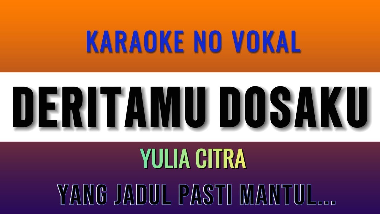 DERITAMU DOSAKU Yulia Citra KARAOKE NO VOKAL