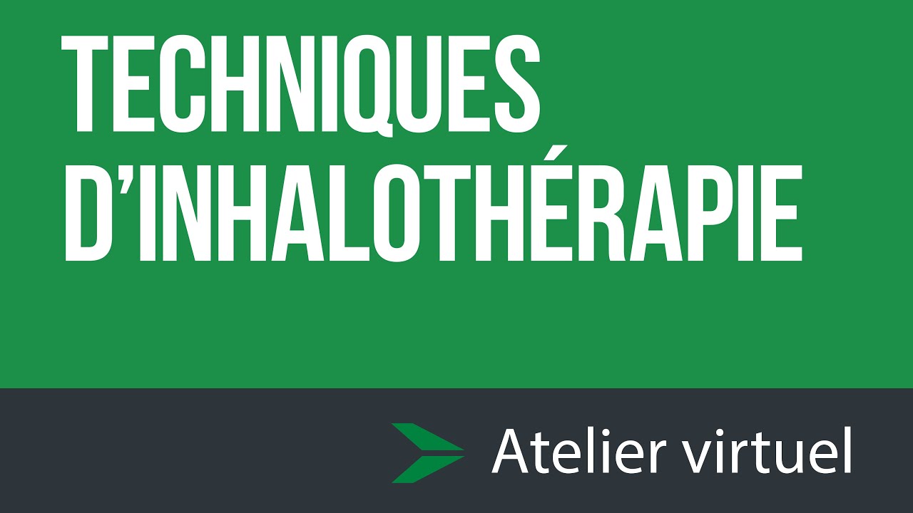 Techniques d'inhalothérapie - Atelier d'exploration virtuel