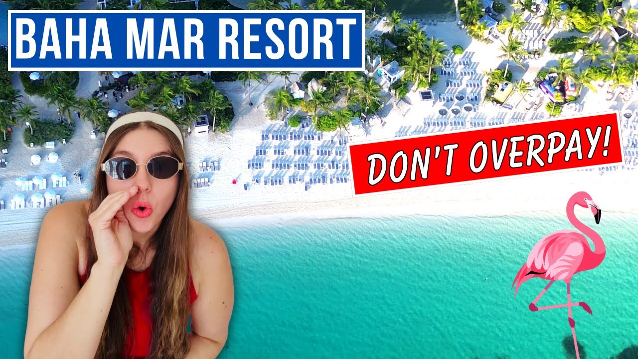 Baha Mar BUDGET HACKS 🌴 [10 Things the Resort Won&rsquo;t Tell You]