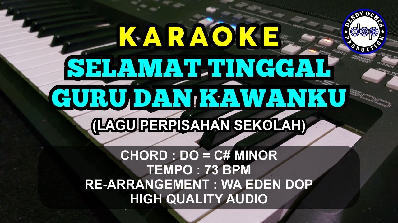 KARAOKE SELAMAT TINGGAL GURU DAN KAWANKU (AUDIO JERNIH) │ CREATED BY DOP