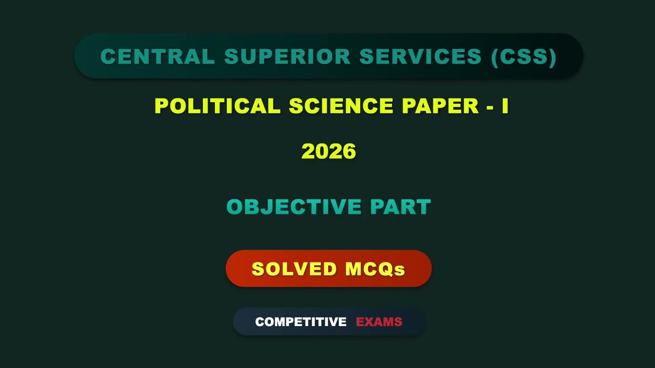 CSS Political Science 2026 Paper-1 | Solved MCQs | Objective Part