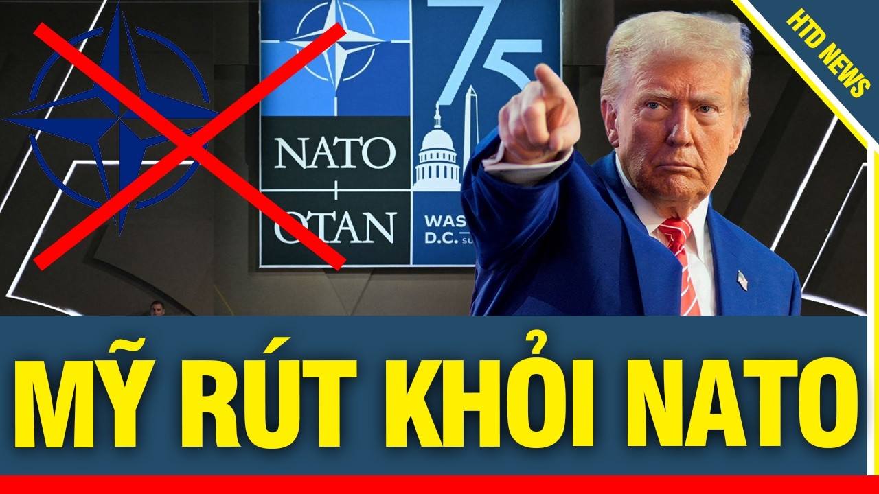 CHẤN ĐỘNG THẾ GIỚI: MỸ RÚT KHỎI NATO?