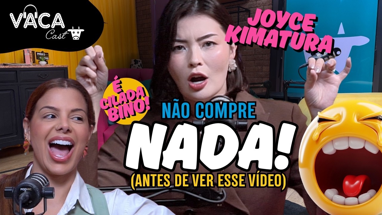 NÃO COMPRE NADA ANTES DE VER ESSE VÍDEO com JOYCE KITAMURA | VACACAST #188