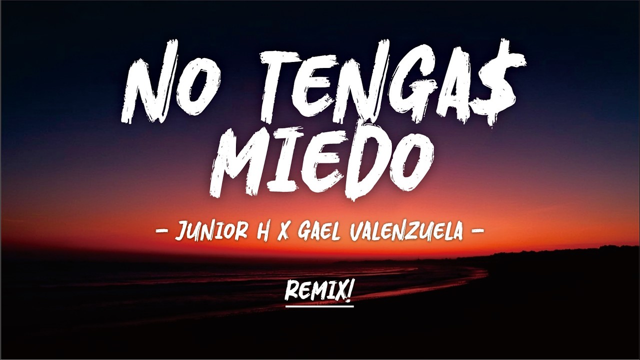 Junior H x Gael Valenzuela - NO TENGA$ MIEDO (Remix Cover)