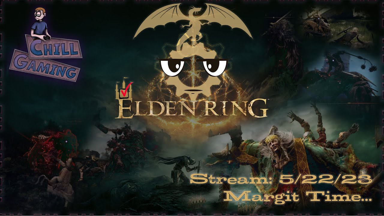 Time For Elden Ring - Heading Towards Margit - ARPG - Stream 5/22/23