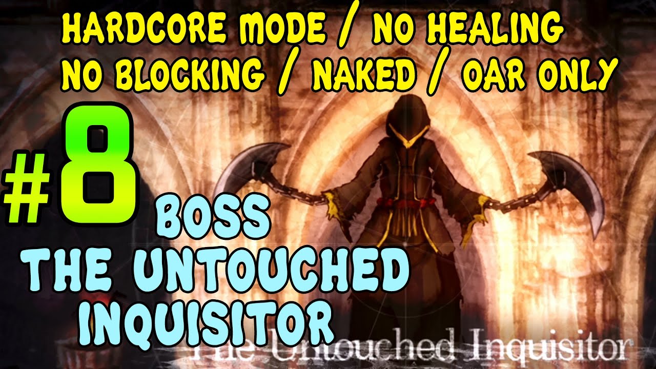 Salt And Sanctuary [Hardcore mode/No Healing/No Blocking/Naked] Part 8 BOSS The Untouched Inquisitor