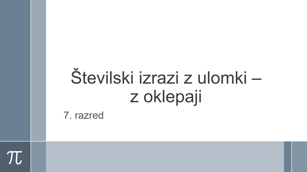 Številski izrazi z ulomki - z oklepaji