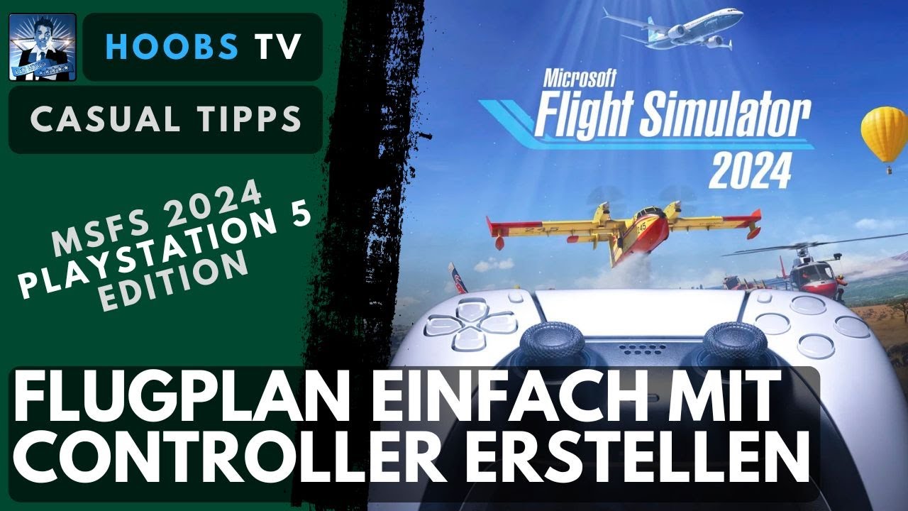 ℹ️ | MSFS | PS5 🎮 CASUAL | Flugplan einfach mit Controller erstellen