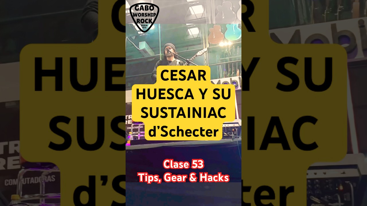 CESAR HUESCA y Su SUSTAINER en Vivo en GUITARSDRR | Clase 53 Tips & Gear