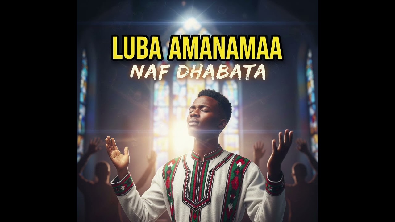  Luba Amanamaa – Afaan Oromo Worship Song | Afaan Oromo Protestant Mezmur 2026.