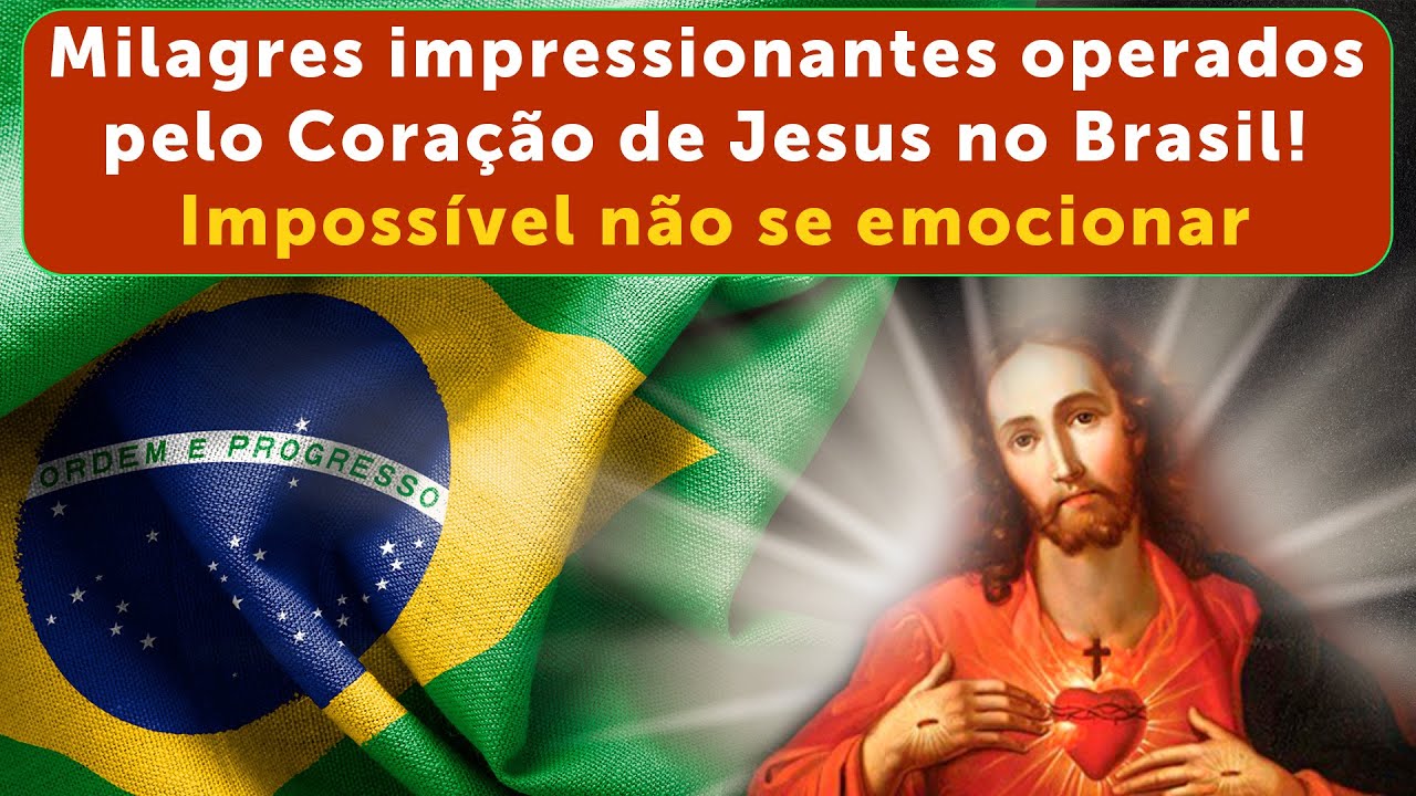 Milagres impressionantes operados pelo Coração de Jesus no Brasil