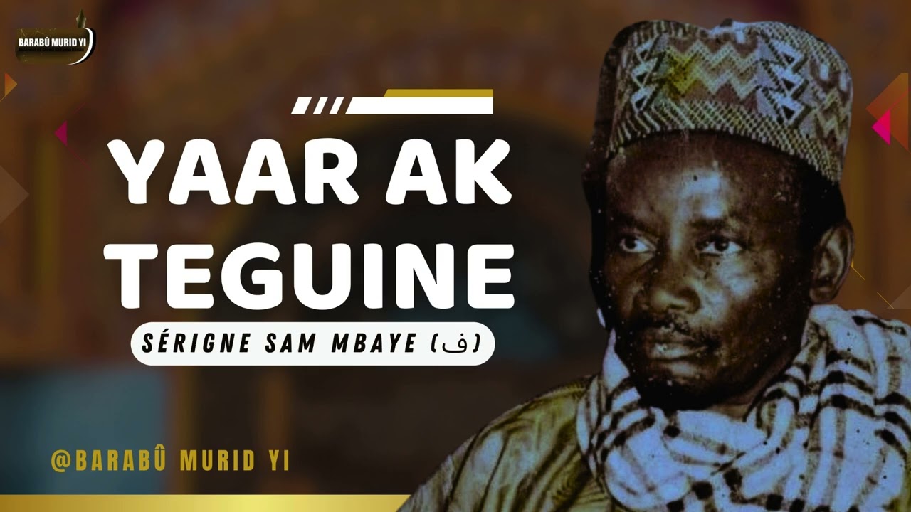 YAAR AK TEGUINE || Par Sérigne Sam Mbaye