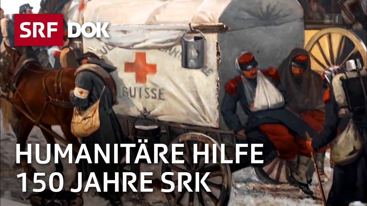 Das Rote Kreuz &ndash; Hilfe f&uuml;r die Schw&auml;chsten | Das Erbe von Dufour und Dunant | Doku | SRF Dok