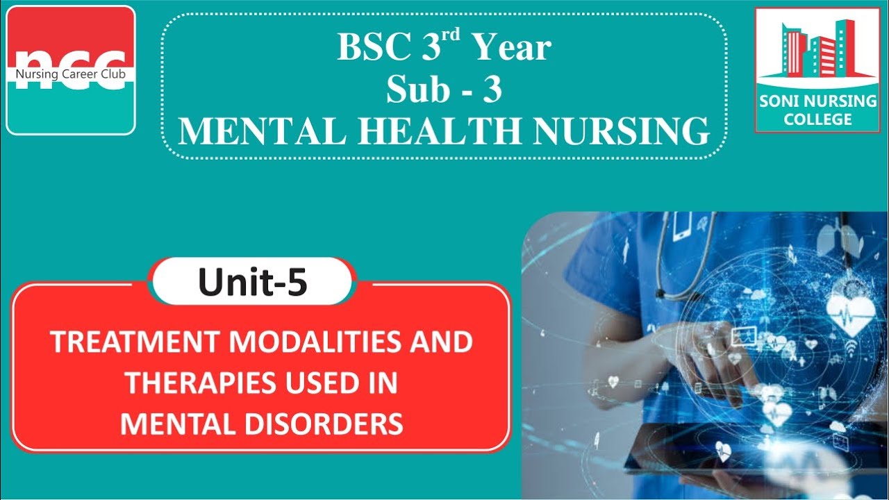 Bsc 3.3.5 – TREATMENT MODALITIES AND THERAPIES USED IN MENTAL DISORDERS