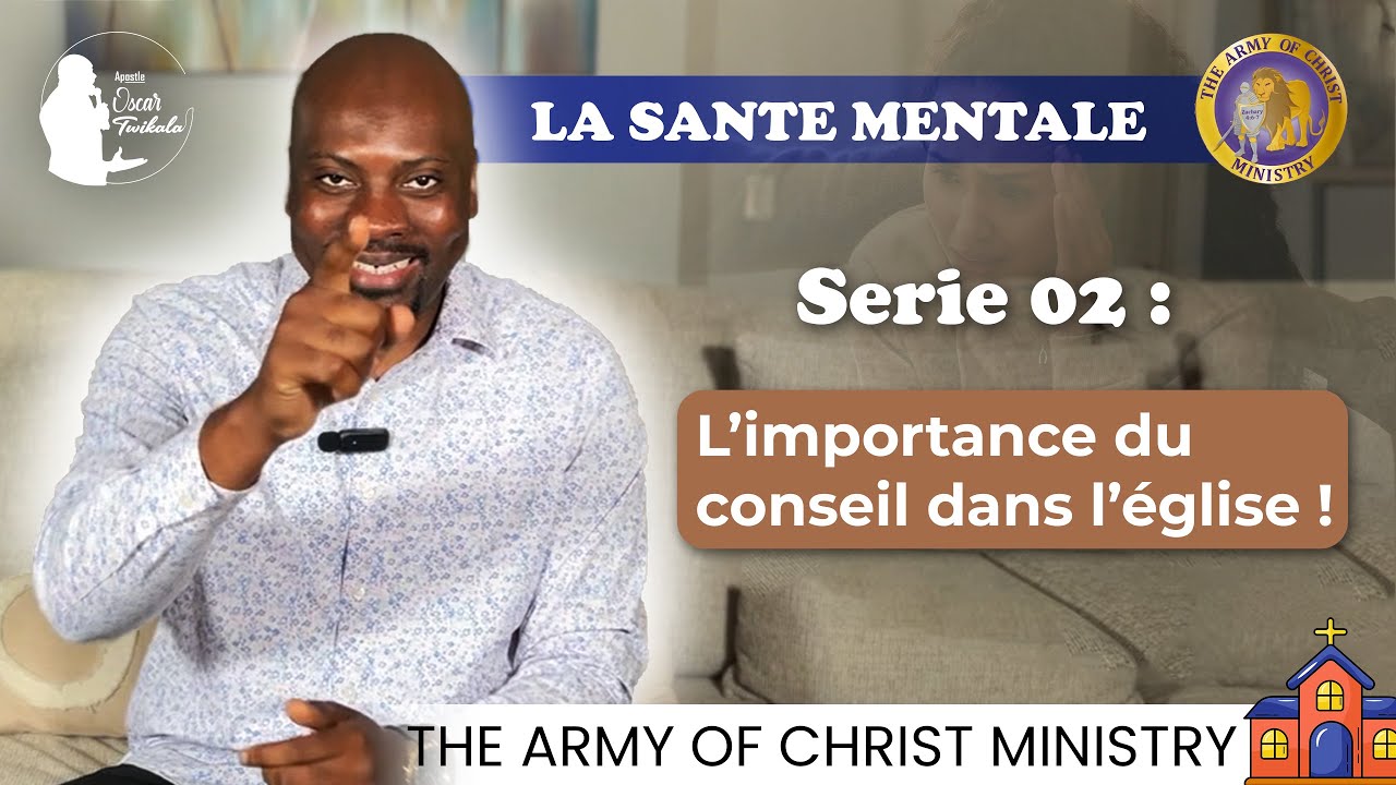 La sante Mentale - Serie 2: L'importance du conseil dans l'église