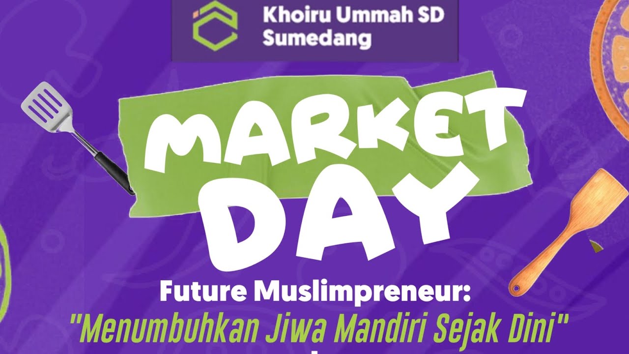 MARKET DAY KU 2026 | MENUMBUHKAN JIWA MANDIRI SEJAK DINI