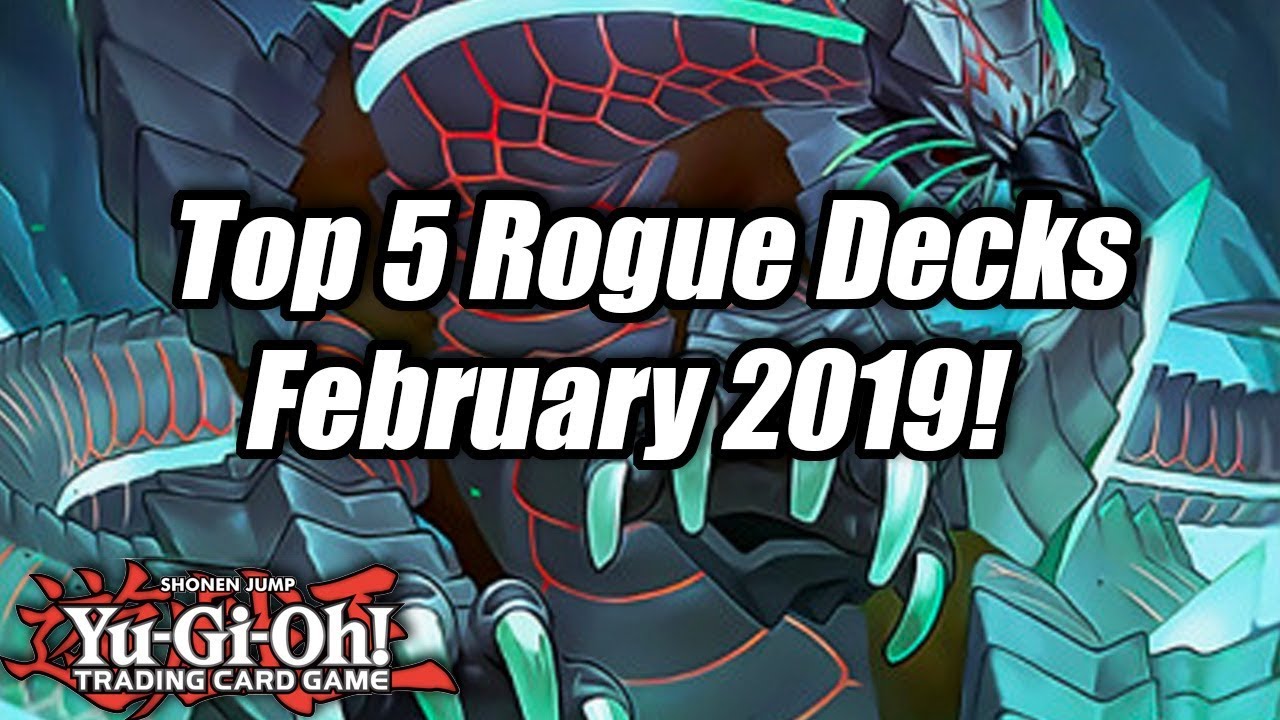Yu-Gi-Oh! Top 5 Rogue Decks for the February 2019 Format!