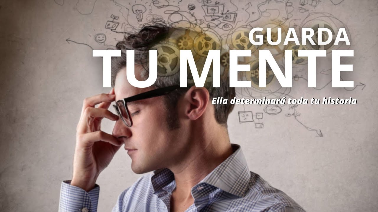 GUARDA TU MENTE