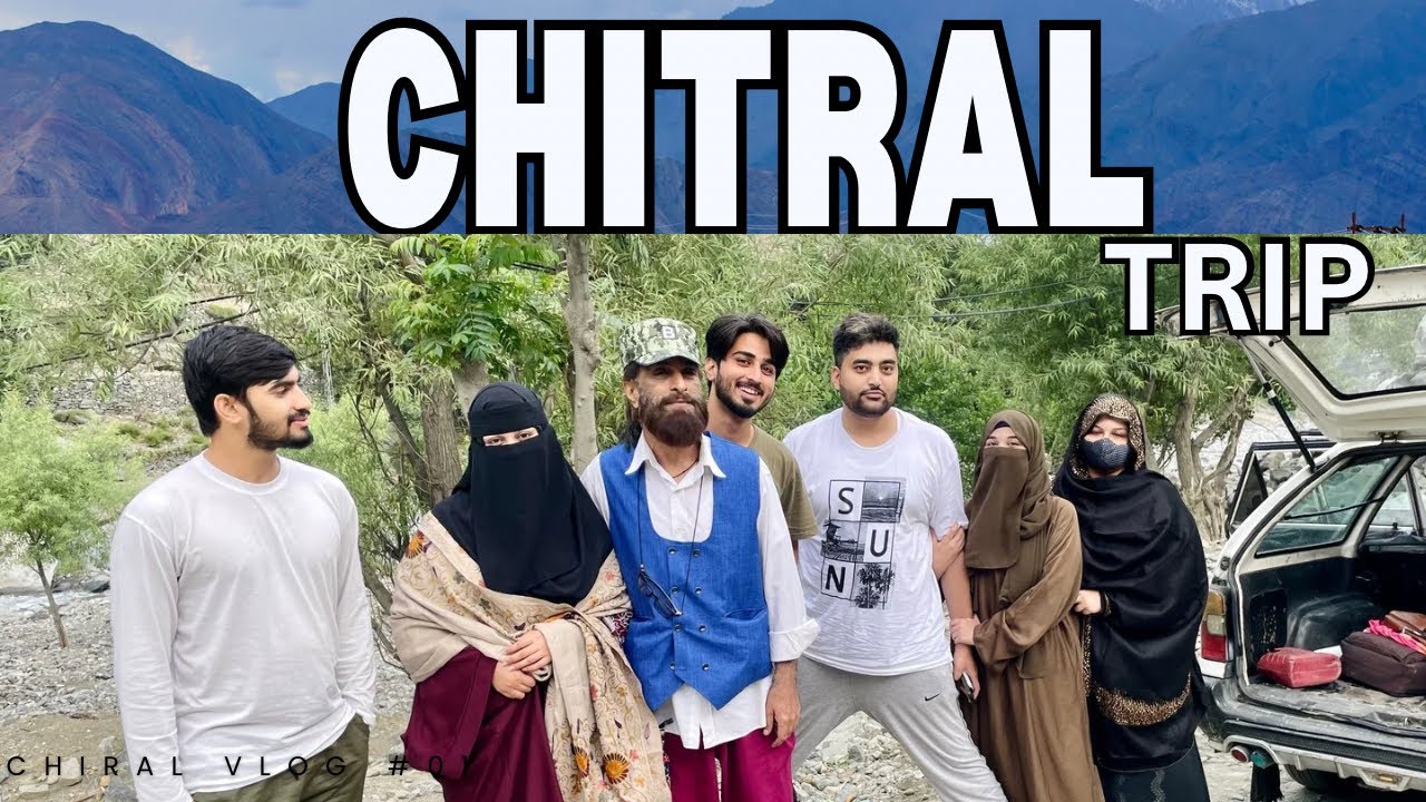 LAHORE To CHITRAL VALLEY❤️|| Episode 01 || Lahore Sy Chitral Family K Sath Nikal pray❤️
