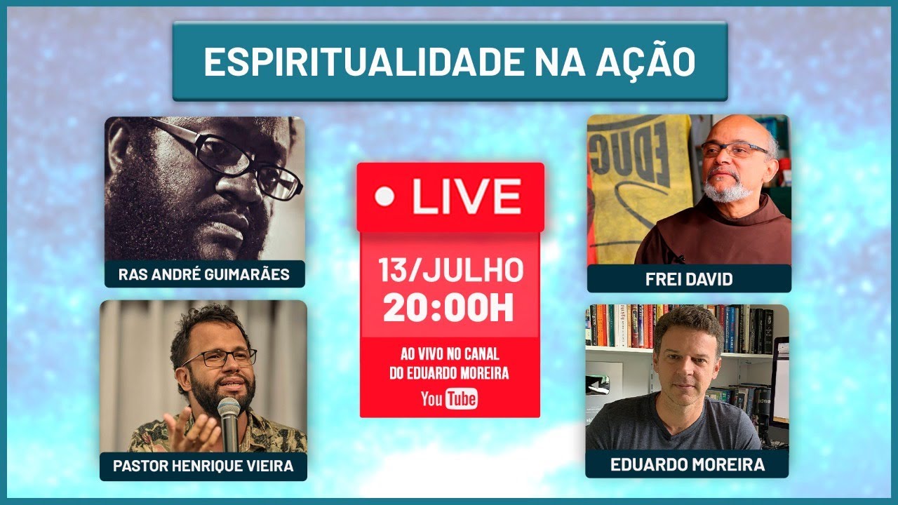 Espiritualidade na ação - Ras André Guimarães, Frei David, Pastor Henrique e Eduardo Moreira