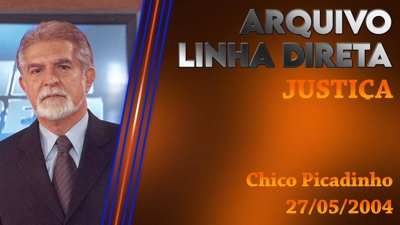 Linha Direta - Justiça: Chico Picadinho