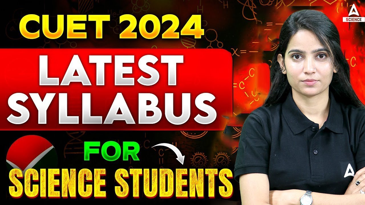 CUET 2024: Updated Syllabus for Science Students😲 | Latest Science Syllabus CUET UG Exam