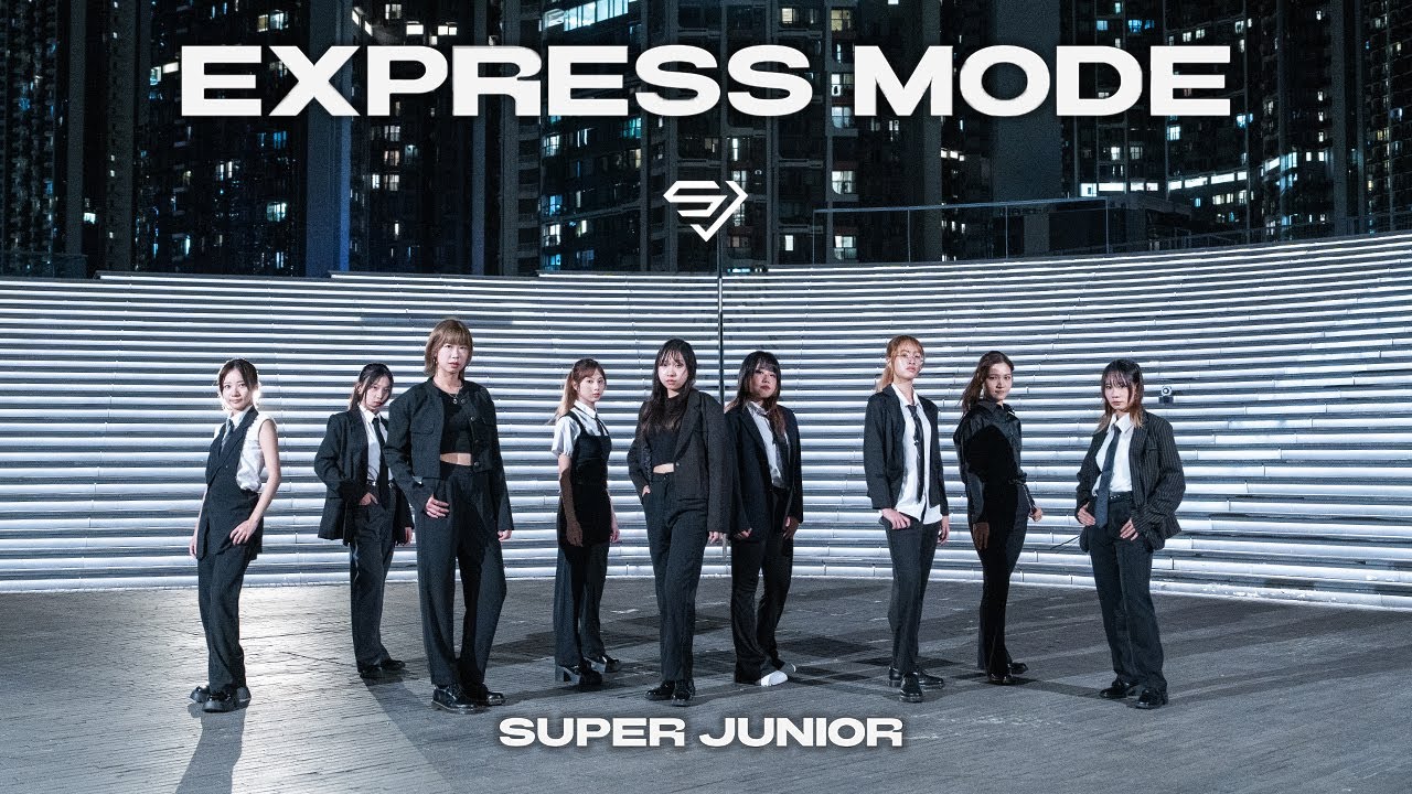 【KPOP IN PUBLIC】SUPER JUNIOR 슈퍼주니어 'Express Mode' from HONG KONG