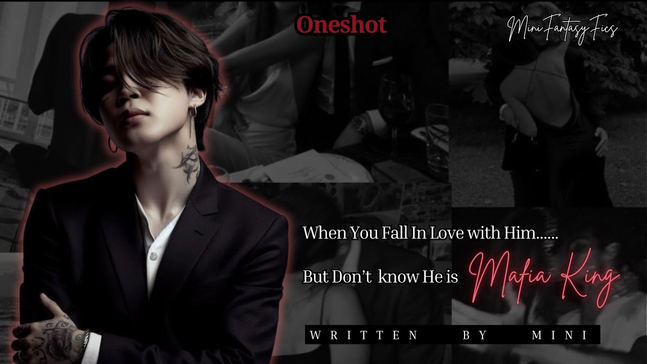 Jimin FF Oneshot | When You Fall In Love With Him Without Knowing He is  Dangerous Mafia King