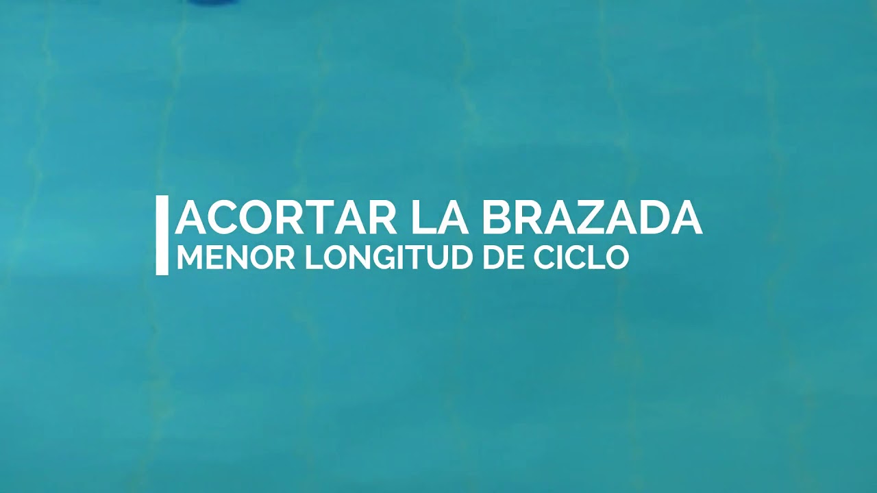 Temp. 2- 8 Acortar la brazada en el nado de crol (Menor longitud de ciclo)
