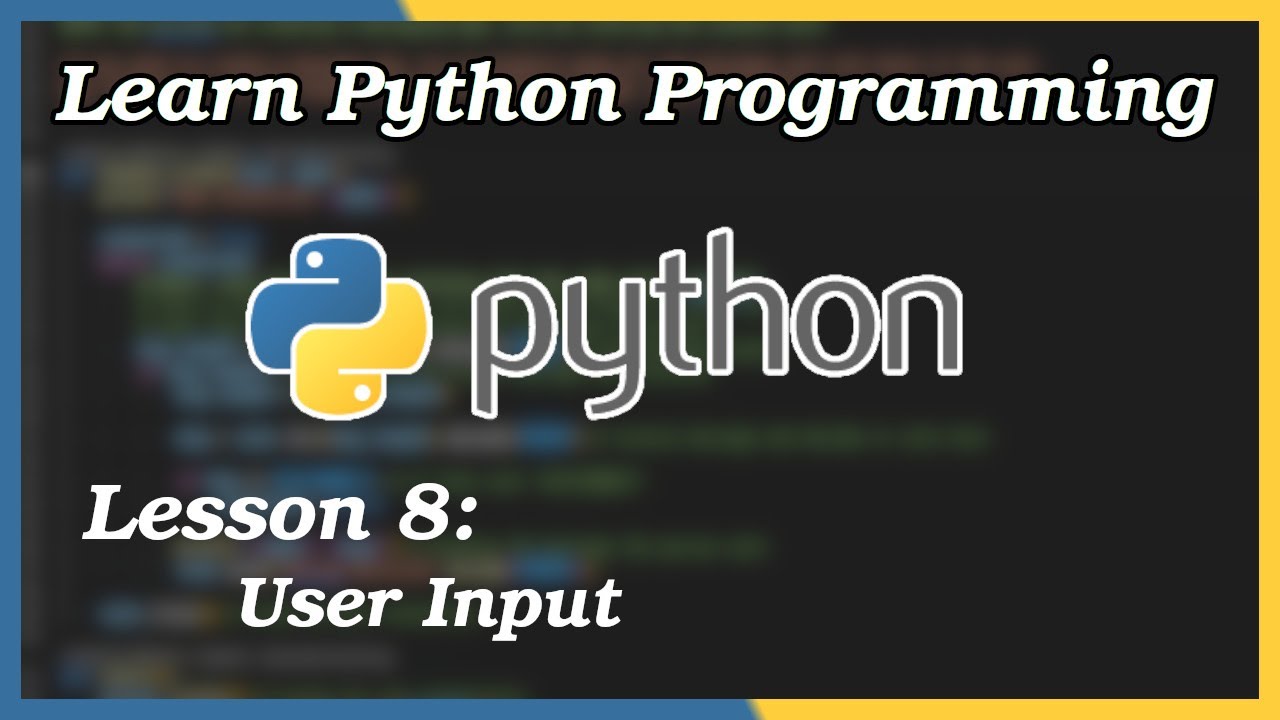 User Input - Python Tutorial (Part 8)