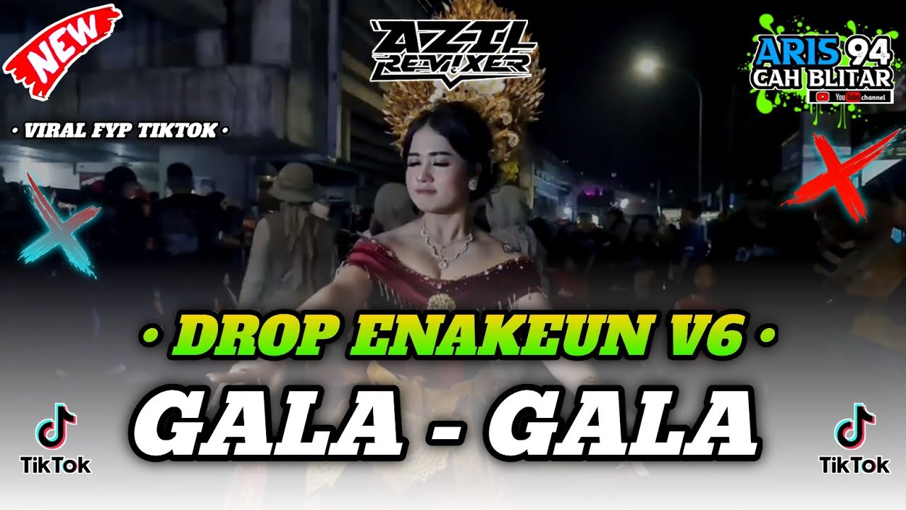 DJ DROP V6 X GALA GALA || VIRAL FYP TIKTOK BY AZIL REMIXER