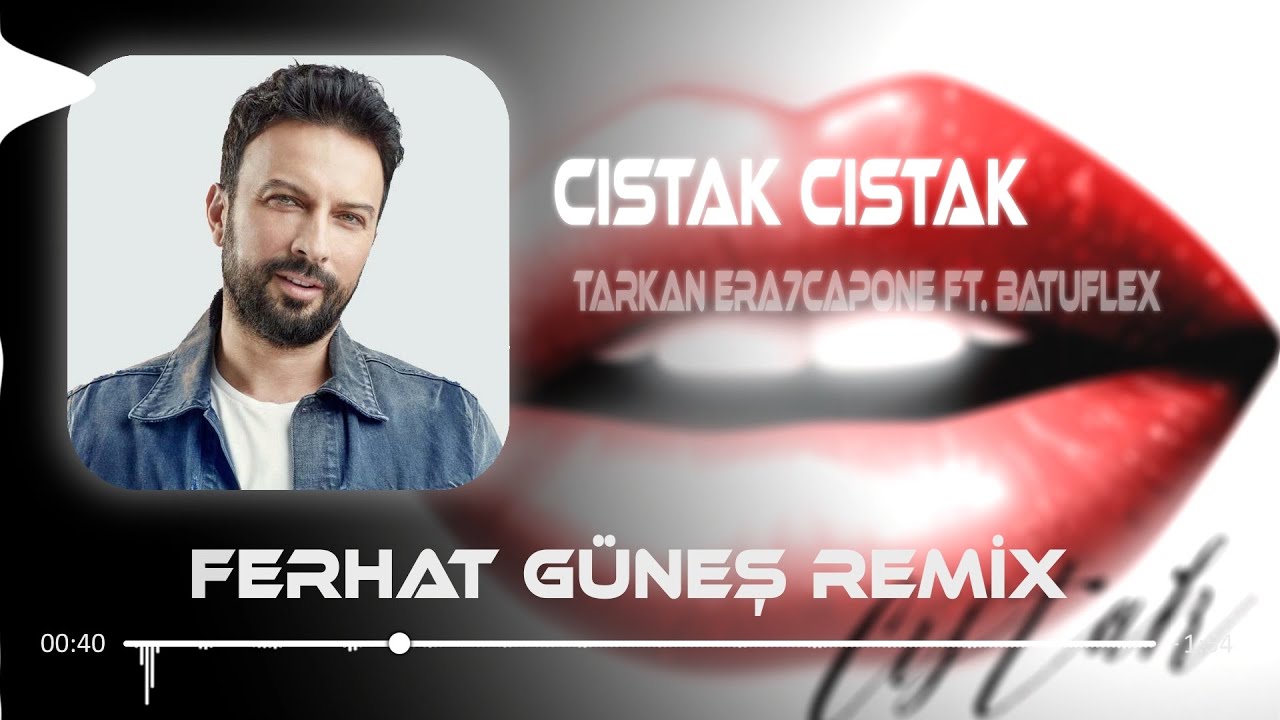 TARKAN & Era7capone ft. Batuflex - CISTAK ( Ferhat G&uuml;neş Remix ) | Adımı Kalbine Yaz