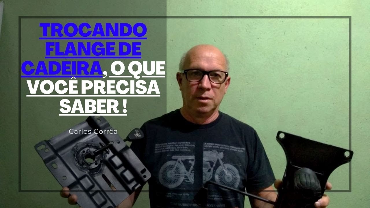 TROCANDO FLANGE DE CADEIRA, O QUE VOCÊ PRECISA SABER !