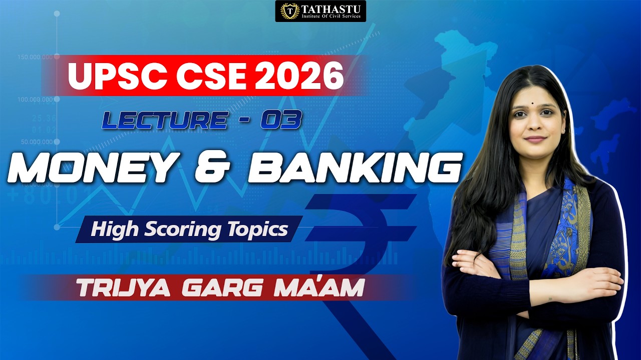 Economy PYQ Lecture-03: Money & Banking| UPSC CSE PRELIMS 2026 | Tathastu ICS | Trijya Garg Ma'am