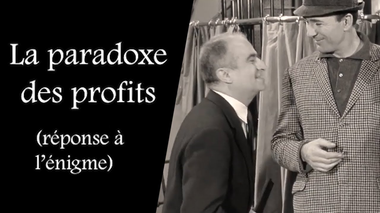 #25. Le paradoxe des profits (réponse à l'énigme) 2/2