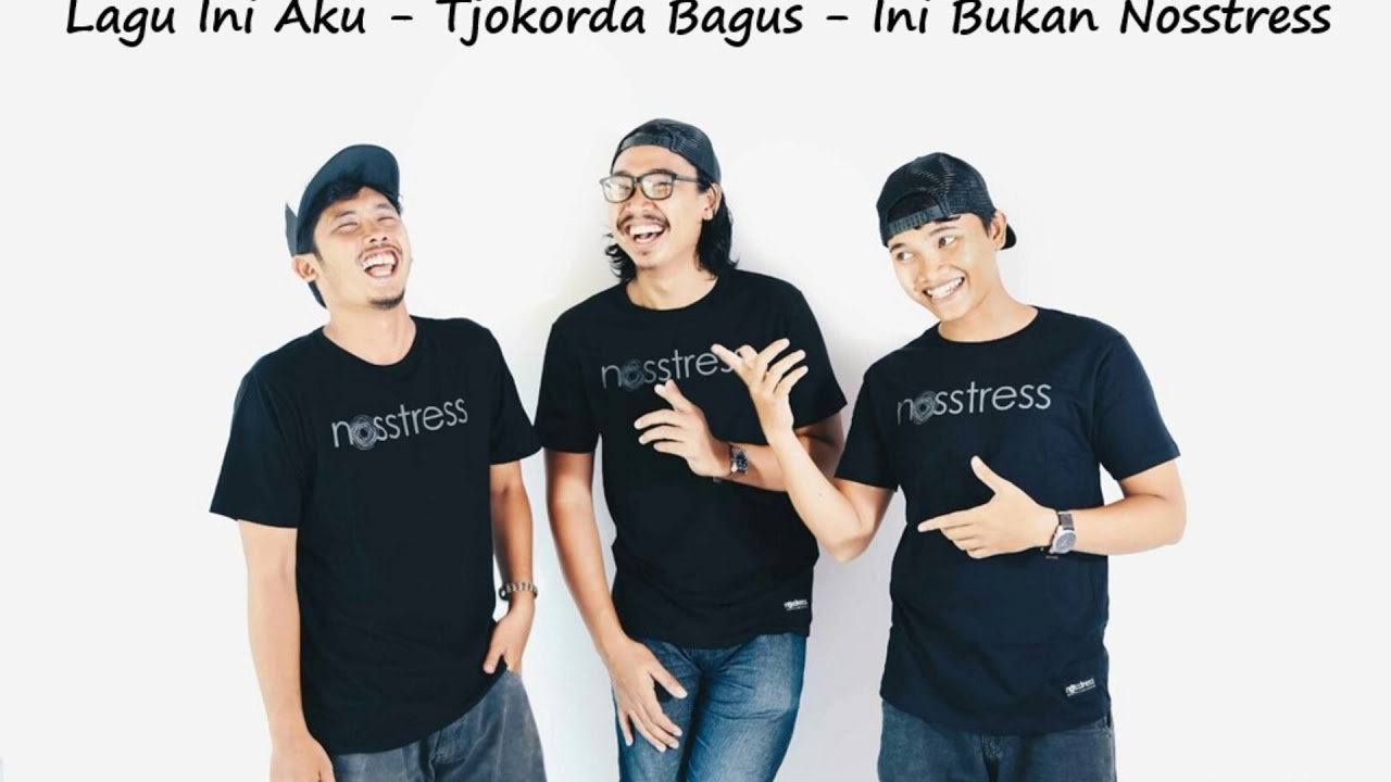 Lagu Ini Aku - Tjokorda Bagus - Ini Bukan Nosstress