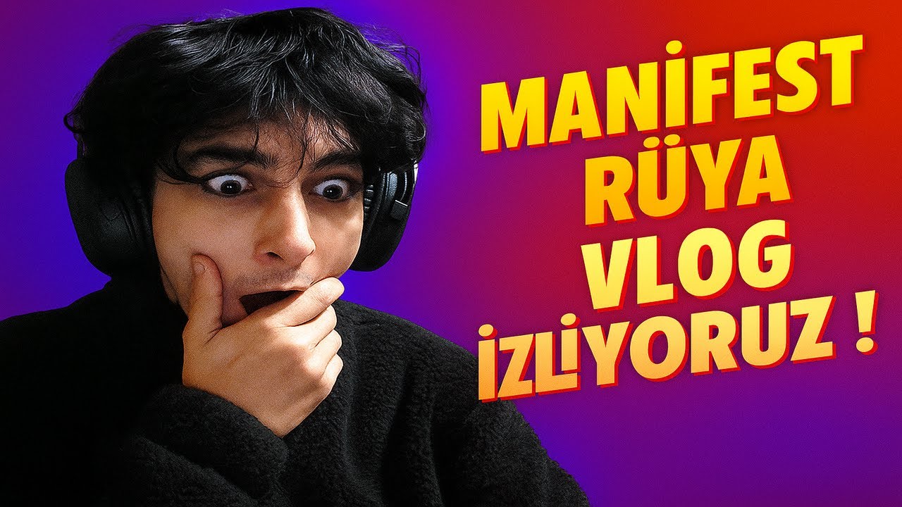 Manifest Rüya Vlog İZLİYORUZ !
