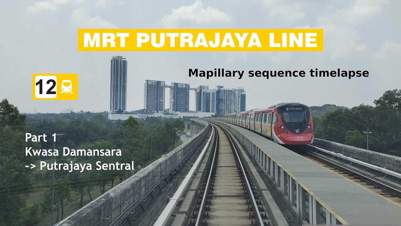 MRT Putrajaya Line - Mapillary sequence timelapse (Part 1: Kwasa Damansara - Putrajaya Sentral)