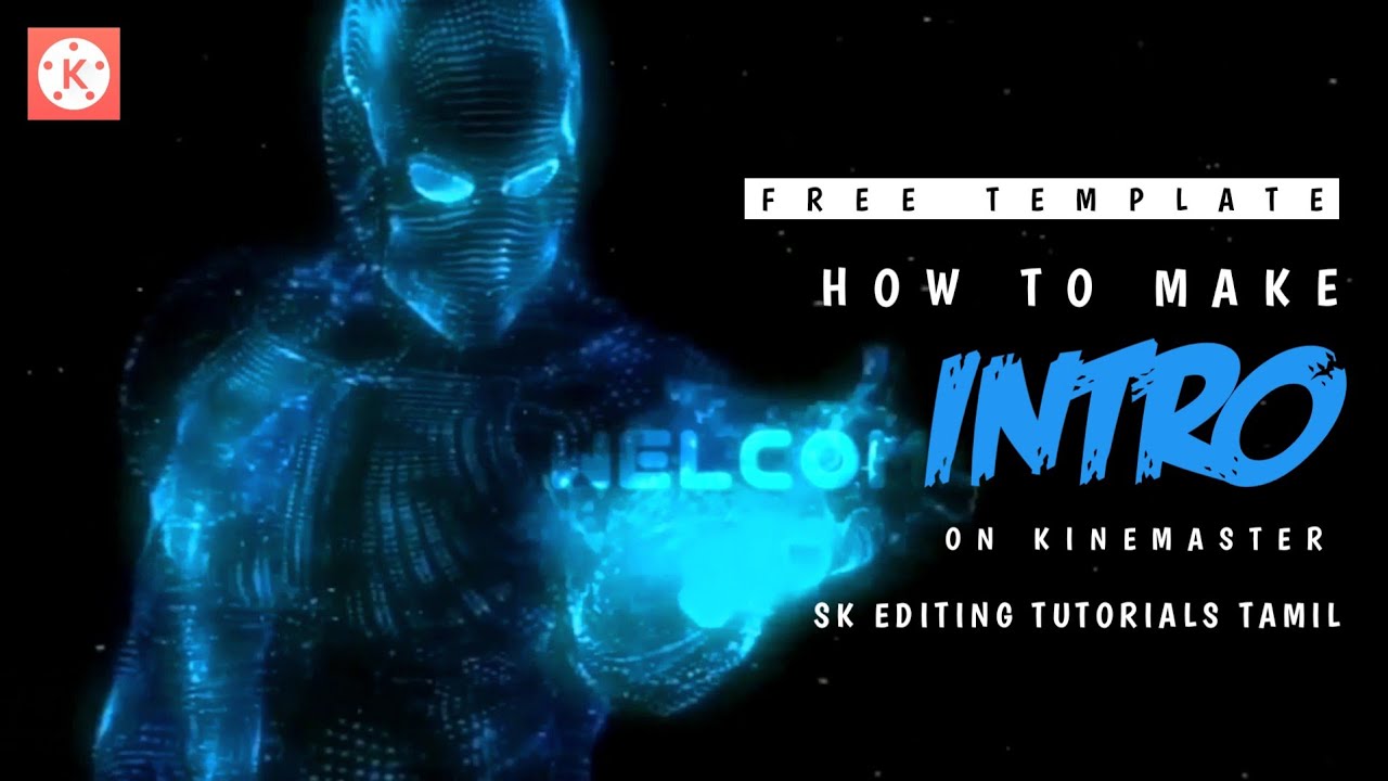 How to make Intro in Kinemaster for Youtube Channel | Mobile Editing TAMIL| SK Editing Tutorials
