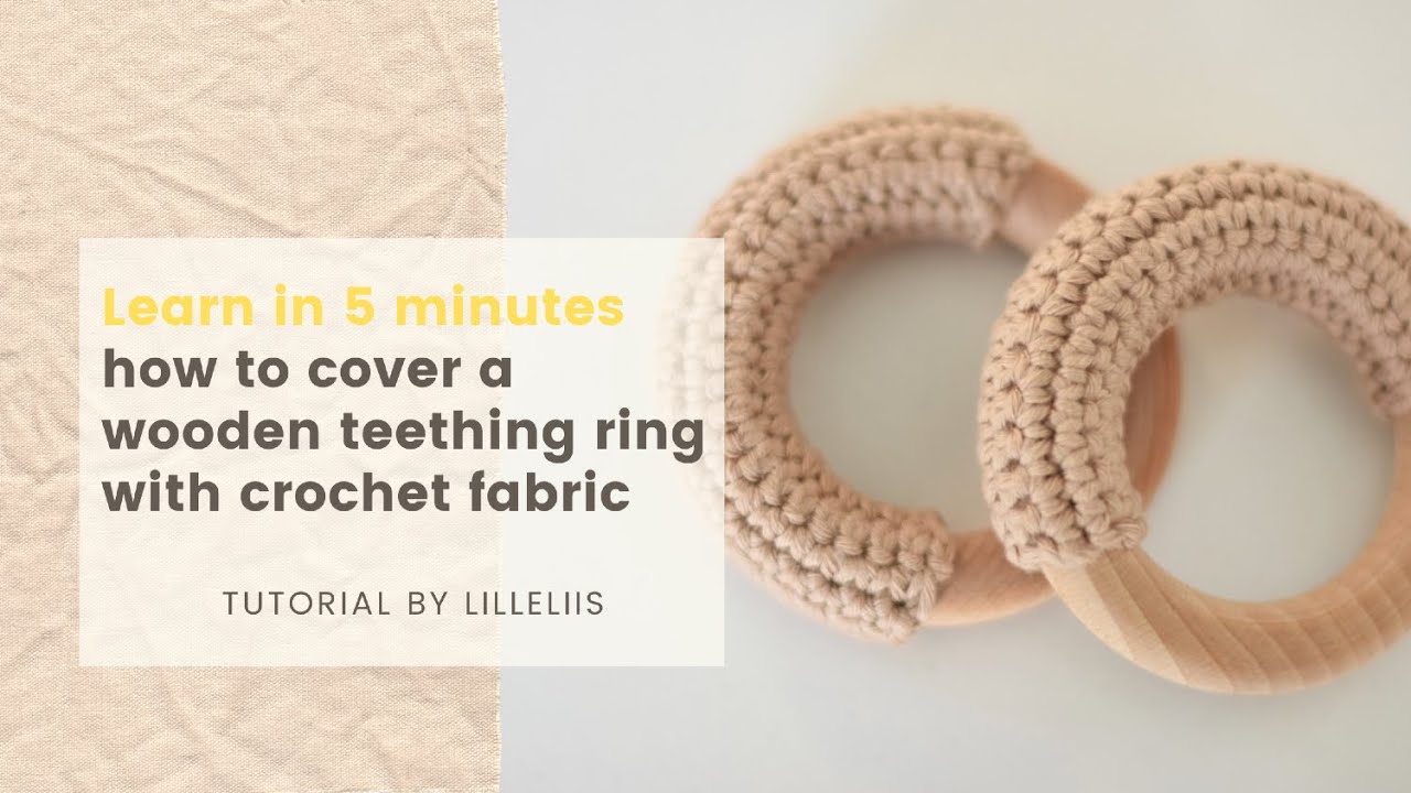 How to cover a wooden teething ring with crochet fabric