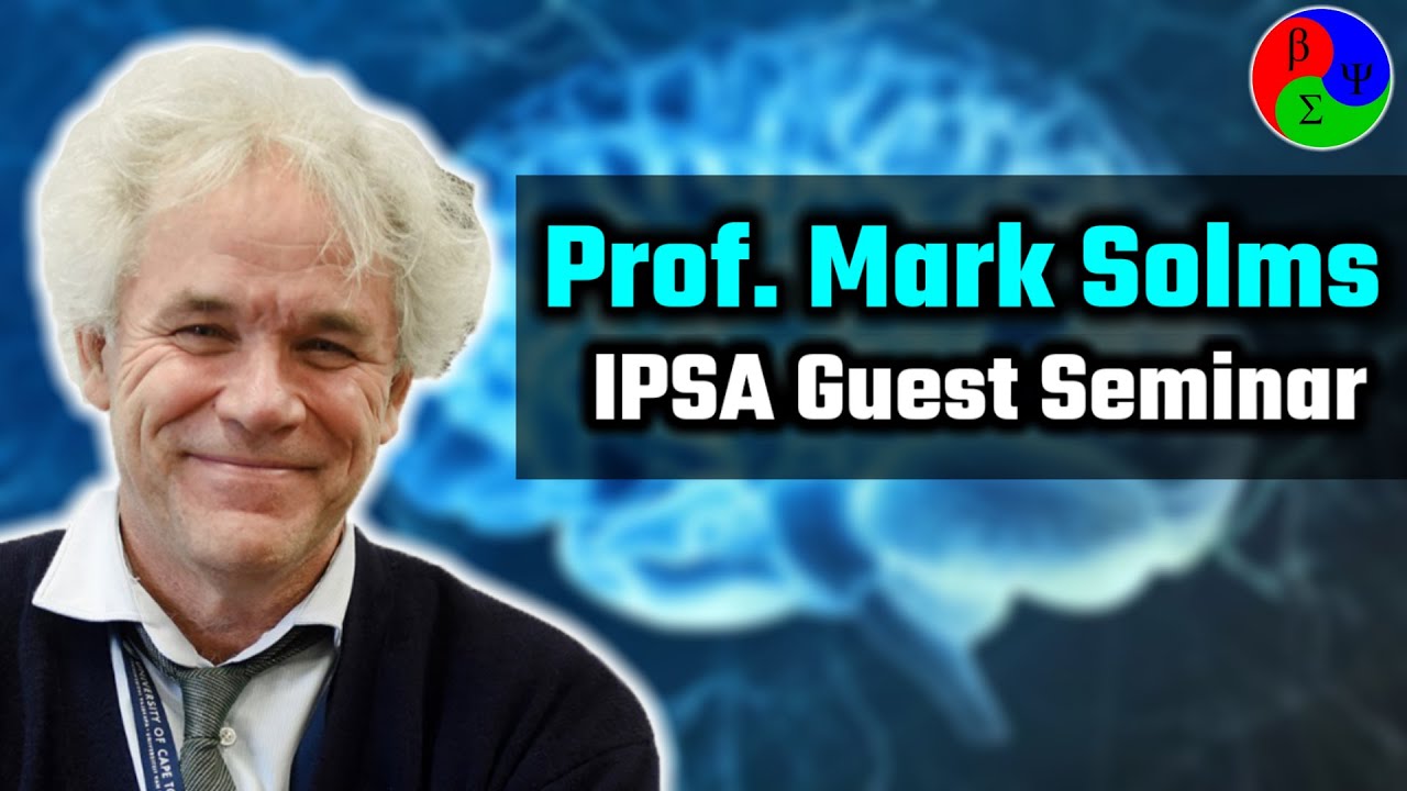 Neuropsychoanalysis & IPSA  - Prof. Mark Solms Seminar (+ Q&A)