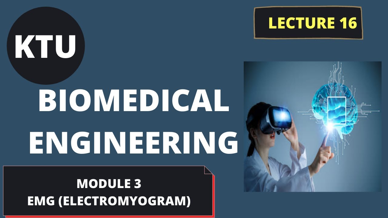 KTU BIOMEDICAL ENGINEERING || EC365 || MODULE 3 || LECT 16 || Electromyography (EMG))