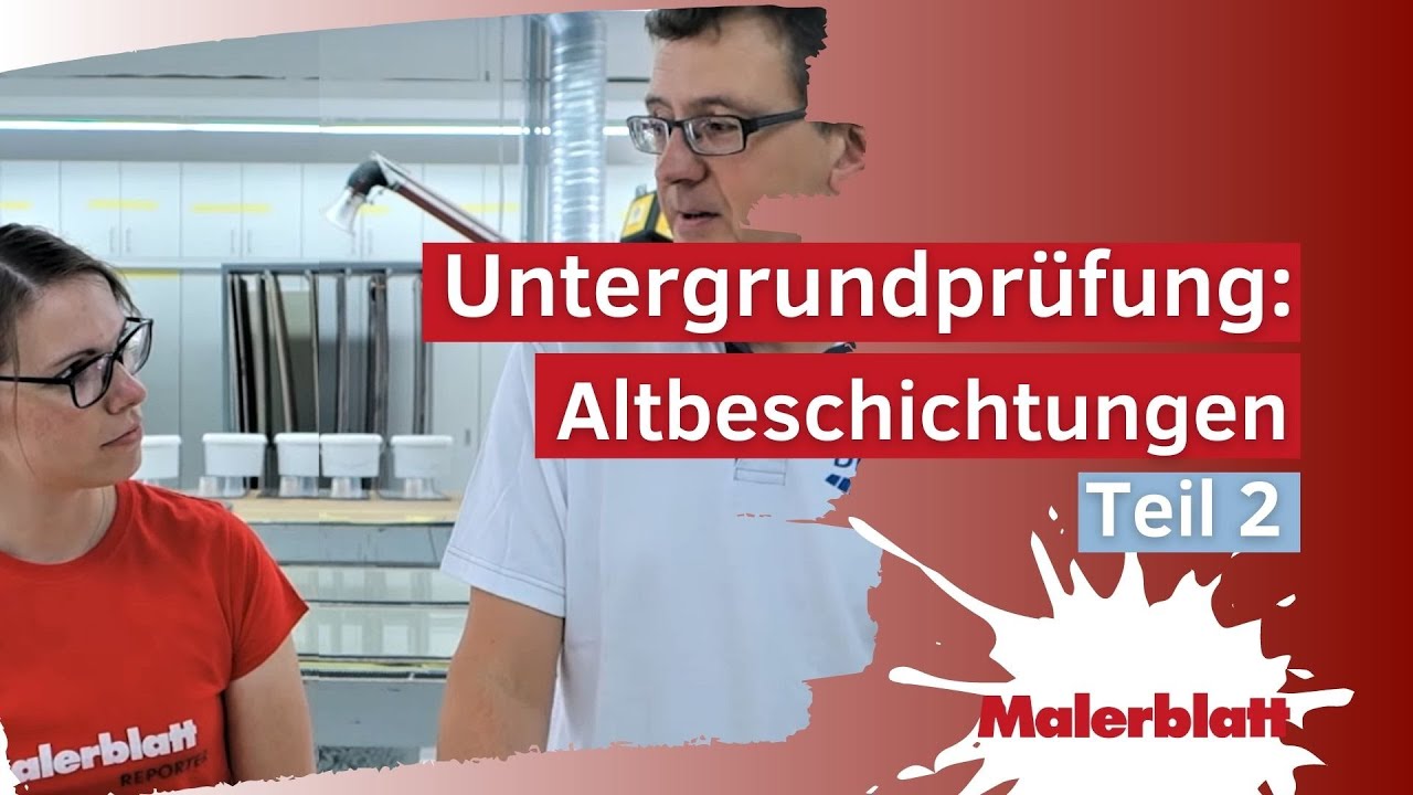 Untergrund prüfen: Altbeschichtungen - Teil 2