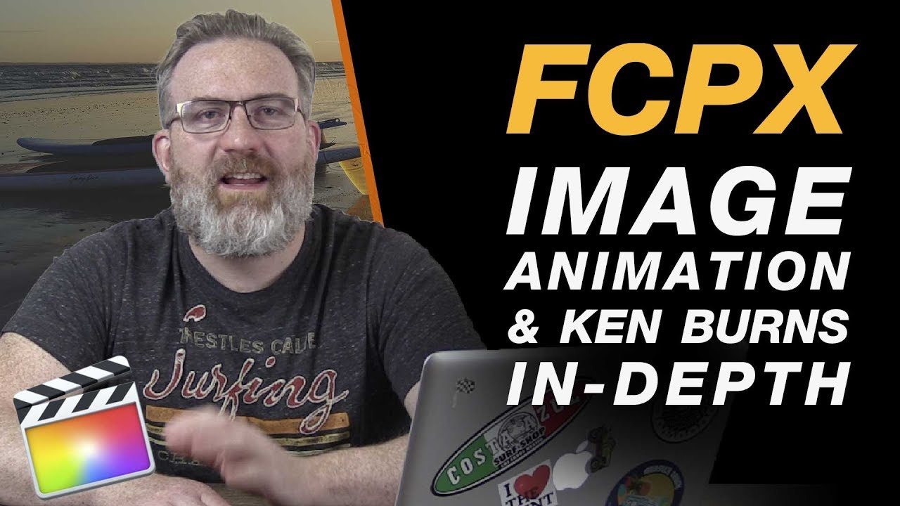 Final Cut Pro X Tutorial: Image Animation with Ken Burns & Keyframes - In-Depth