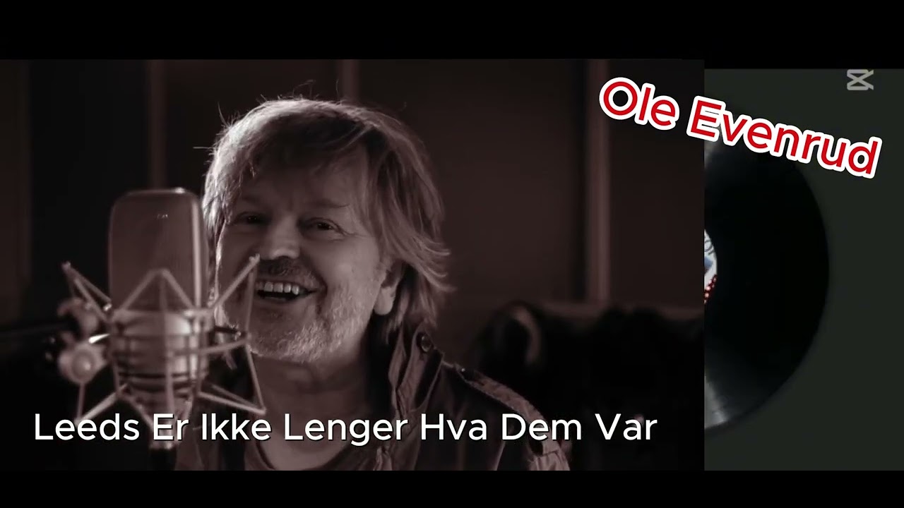 Ole Evenrud   Leeds Er Ikke Lenger Hva Dem Var