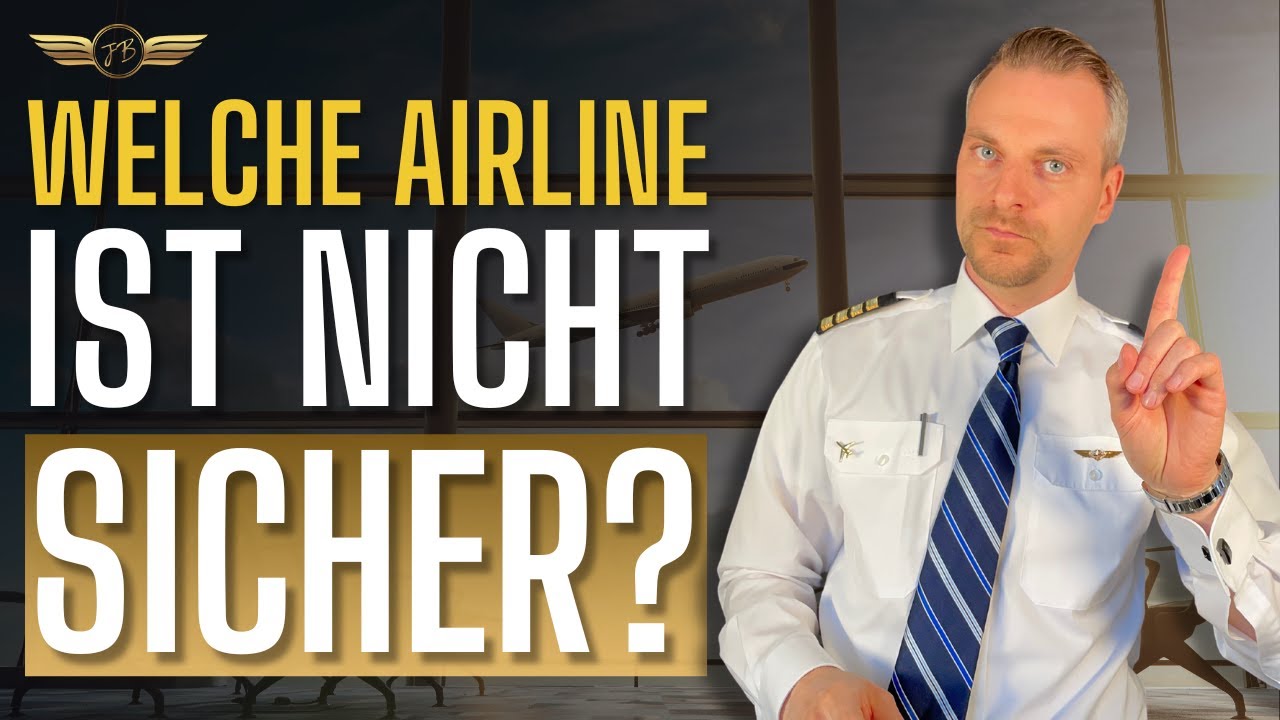 Welche Airlines sind nicht sicher? - Captain Julien Behres